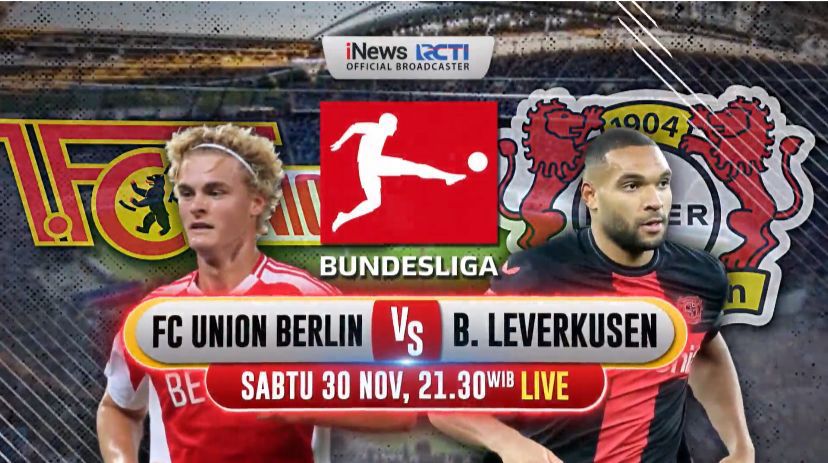 live inews malam hari jadwal siaran langsung union berlin vs bayer leverkusen di bundesliga 2024 202